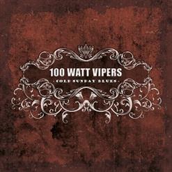 100 Watt Vipers — My Fathers Cross/Electric