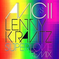 Avicii — Superlove (Vs. Lenny Kravitz)