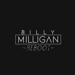 Billy Milligan — Reboot