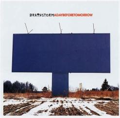 Brainstorm — Day Before Tomorrow
