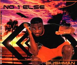 Bushman — No 1 Else (Radio Edit)