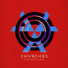 CHVRCHES — You Caught The Light