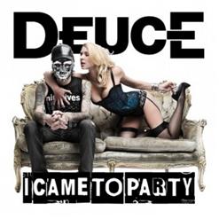 Deuce — I Came To Party (Rock Radio Mix)