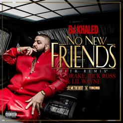 DJ Khaled — No New Friends (SFTB Remix) [feat. Drake, Rick Ross & Lil Wayne]