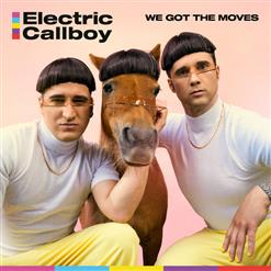 Electric Callboy — We Got The Moves