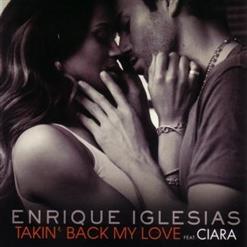 Enrique Iglesias — Takin Back My Love (feat.. Ciara) (Prod. By RedOne)