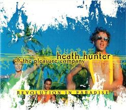 Heath Hunter & The Pleasure Company — Revolution In Paradise (Single Version)