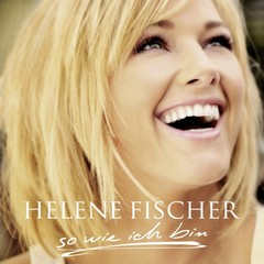 Helene Fischer — Ich Will Immer Wieder... Dieses Fieber Spür'n