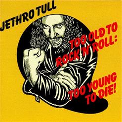 Jethro Tull — Too Old to Rock And Roll, Too Young to Die