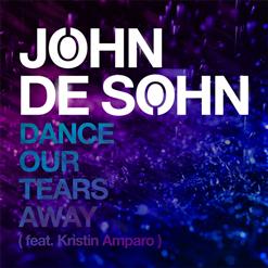 John De Sohn — Dance Our Tears Away [Radio Edit] (ft. Kristin Amparo)