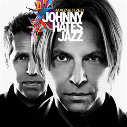 Johnny Hates Jazz — Magnetized