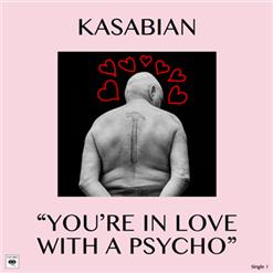 Kasabian — You're In Love With A Psycho