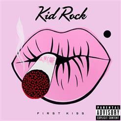 Kid Rock — First Kiss
