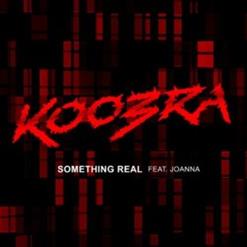 Koobra — Something Real (Feat. Joanna)