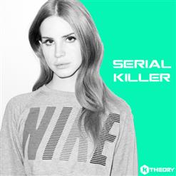 Lana Del Rey — Serial Killer (K Theory Remix)