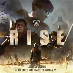 League Of Legends — RISE (ft. The Glitch Mob, Mako and The Word Alive)
