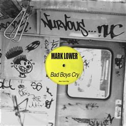 Mark Lower — Bad Boys Cry
