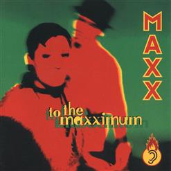 Maxx — The Maxx Experience