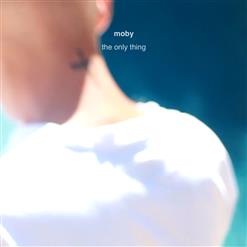 Moby — The Only Thing