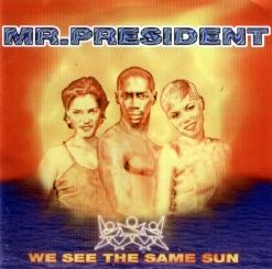 Mr. President — Where The Sun Goes Down
