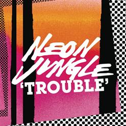 Neon Jungle — Trouble
