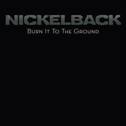 Nickelback — Burn It To The Ground (Album Version)
