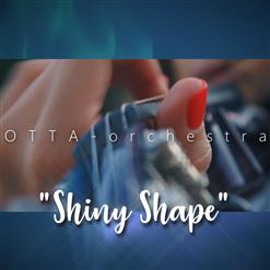 OTTA-Orchestra — Shiny Shape