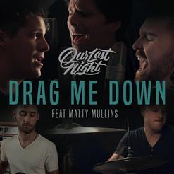 Our Last Night — Drag Me Down (Feat. Matty Mullins)