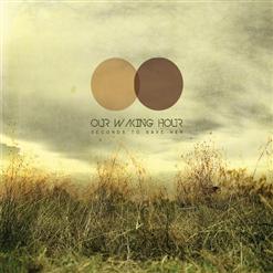 Our Waking Hour — Break Me Down