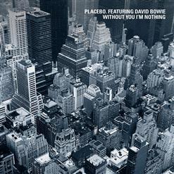 Placebo — Without You I'm Nothing (Featuring David Bowie) (Single Mix)
