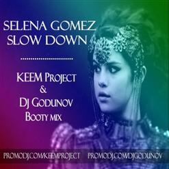 Selena Gomez — Slow Down (KEEM Project & DJ Godunov Booty Mix)