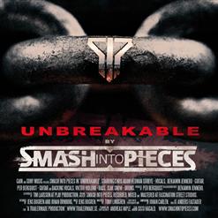 Smash Into Pieces — Unbreakable