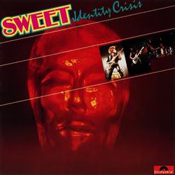 Sweet — Identity Crisis