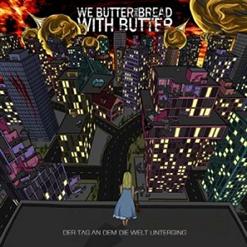 We Butter The Bread With Butter — 13 Wonsche