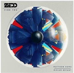 Zedd — Find You (Feat. Matthew Koma & Miriam Bryant)